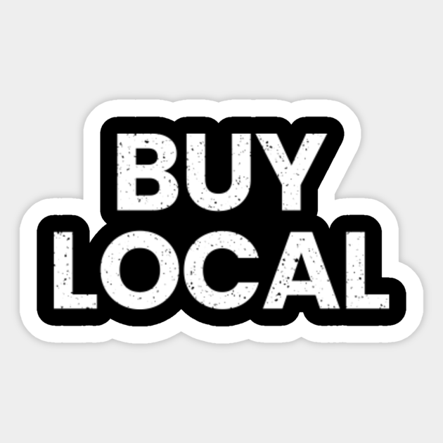 Buy Local Shops Near Me Support Small Business Buy Sticker TeePublic